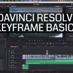【Davinci resolve 17】Davinci Resolve Keyframing Basics