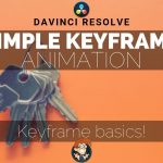 【Davinci resolve 17】Davinci Resolve Edit Screen Keyframe Basics – 5 Minute Friday #25