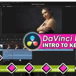 【Davinci resolve 17】DaVinci Resolve – Intro to Keyframes (Animate Clips and Effects)