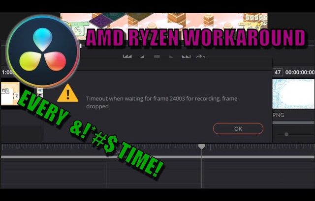 【Davinci resolve 17】Frame Dropped Timeout Error while Rendering. DaVinci Resolve 16 – Two AMD Ryzen Workarounds