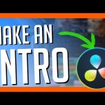 【Davinci resolve 17】How To Make An Intro In Resolve – DaVinci Resolve 16 Fusion Beginner Tutorial