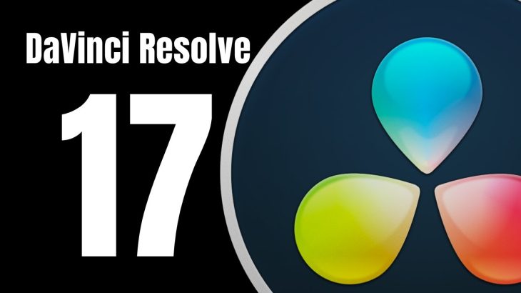 【Davinci resolve 17】DaVinci Resolve 17無料版で使える5つの新機能