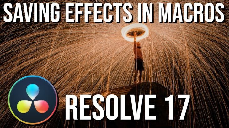 【Davinci resolve 17】How to Save Effects for Reuse as Macros in DaVinci Resolve 17