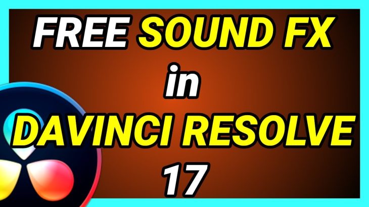 【Davinci resolve 17】FREE SOUND EFFECTS in Davinci Resolve 17