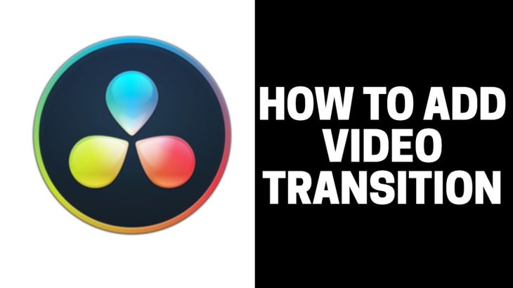 【Davinci resolve 17】How to Add Video Transition in DaVinci Resolve 17