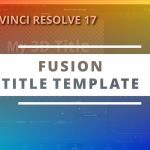 【Davinci resolve 17】How to Create Fusion Macro Template in DaVinci Resolve