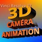 【Davinci resolve 17】Animate Fusion 3D Camera in Davinci Resolve 17