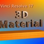 【Davinci resolve 17】Change 3D Material of Fusion 3D Text and 3D Shape Objects in Davinci Resolve 17