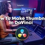 【Davinci resolve 17】How To Make A Thumbnail In DaVinci Resolve 17