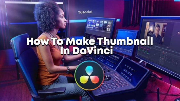 【Davinci resolve 17】How To Make A Thumbnail In DaVinci Resolve 17