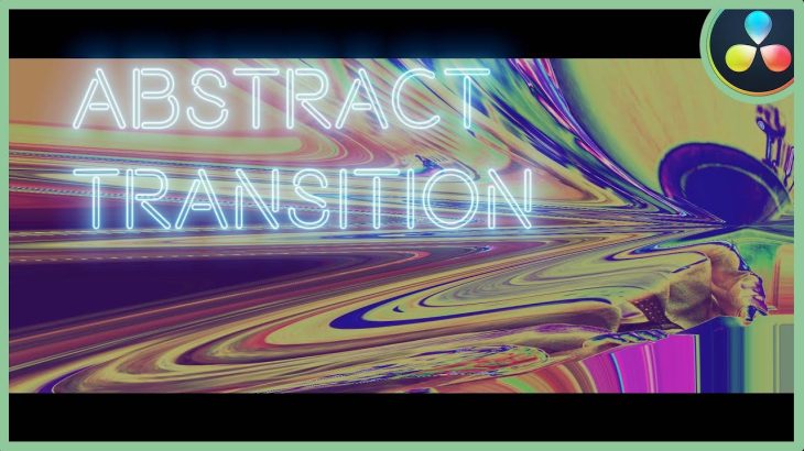【Davinci resolve 17】How To Make An Abstract Transition | DaVinci Resolve 17 |