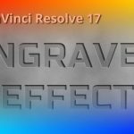 【Davinci resolve 17】Create Engraved Text Effect and Save as Macro Template Using Fusion Tools in DaVinci Resolve 17