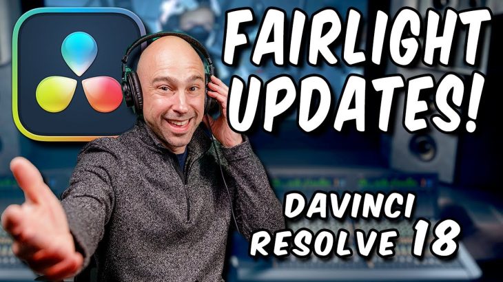 【Davinci resolve 18】DaVinci Resolve 18 FAIRLIGHT Updates | The Ones You NEED to Know!