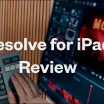 【Davinci resolve 18】Davinci 18 for iPad – Comprehensive Review