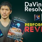 【Davinci resolve 17】M2 iPad ProとDaVinci Resolve for ipadならタブレットでも動画編集 。無償版を使えば業務での映像制作可能【性能比較テスト】