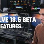 【Davinci resolve 18】Resolve 18.5 Beta – Top 6 New Features