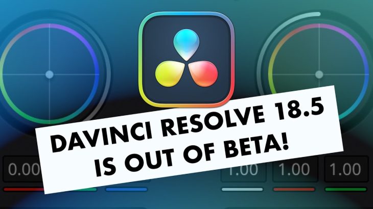 【Davinci resolve 18】The final version of DaVinci Resolve 18.5 is FINALLY released!