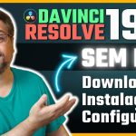 【Davinci resolve 19】Davinci Resolve 19: Instalação e Configuração para Evitar TravamentosDavinci Resolve 19: Instalação e Configuração para Evitar Travamentos