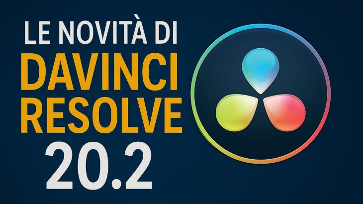 【Davinci resolve 19】Le più importanti novità di DaVinci Resolve 20.2Le più importanti novità di DaVinci Resolve 20.2